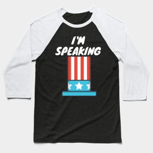 I am Speaking by Kamala Harris Baseball T-Shirt